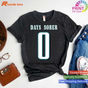 0 Days Sober Alcohol Enthusiast Humor Jersey T-shirt Style 1 - T-shirt