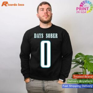 0 Days Sober Alcohol Enthusiast Humor Jersey T-shirt Style 2 - Sweatshirt