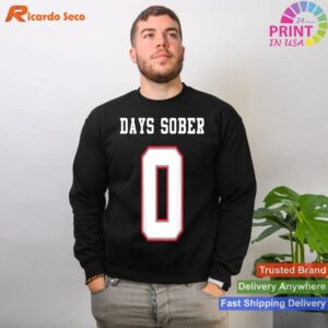 0 Days Sober Funny Alcohol Lover Jersey T-shirt Style 2 - Sweatshirt