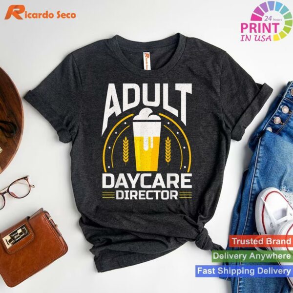 Adult Daycare Director Bartender Fun T-shirt Style 1 - T-shirt