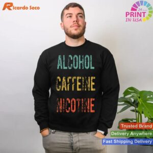 Alcohol Caffeine Nicotine Drinking Humor T-shirt Style 2 - Sweatshirt