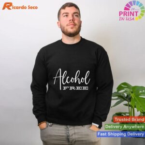 Alcohol-Free Lifestyle Statement T-shirt Style 2 - Sweatshirt