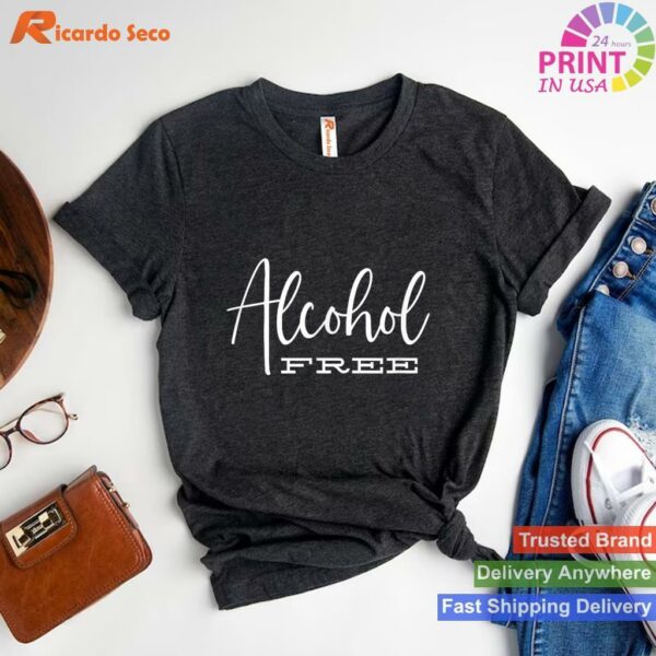 Alcohol-Free Lifestyle Statement T-shirt Style 1 - T-shirt