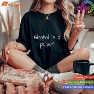 Alcohol is Poison Health Warning T-shirt Style 3 - Women T-shirt