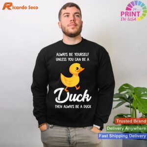 Be a Duck if Not Yourself Duck Lover T-shirt Style 2 - Sweatshirt