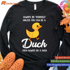 Be a Duck if Not Yourself Duck Lover T-shirt Style 4 - Hoodie