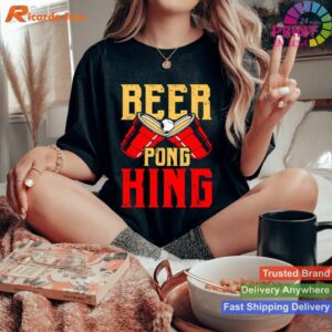 Beer Pong King Drinking Game T-shirt Style 3 - Women T-shirt