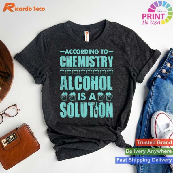 Chemistry Alcohol Solution Gag Gift T-shirt Style 1 - T-shirt