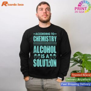 Chemistry Alcohol Solution Gag Gift T-shirt Style 2 - Sweatshirt