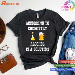 Chemistry's Alcohol Solution Funny T-shirt Style 1 - T-shirt