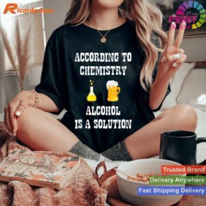 Chemistry's Alcohol Solution Funny T-shirt Style 3 - Women T-shirt