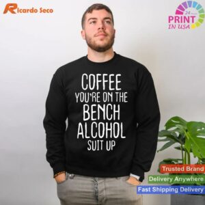 Coffee On Bench Alcohol Suit Up Shirt T-shirt Style 2 - Sweatshirt