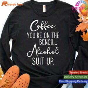 Coffee On The Bench, Alcohol Suit Up T-shirt Style 4 - Hoodie