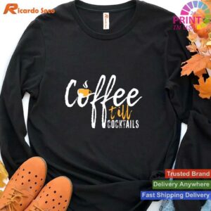 Coffee Till Cocktails Lover T-shirt Style 4 - Hoodie