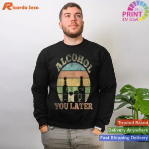 Funny Drinking Pun Alcohol You Later T-shirt Style 2 - Sweatshirt