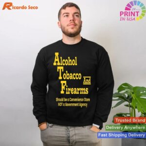 Funny Gun Alcohol Tobacco Firearms Store T-shirt Style 2 - Sweatshirt