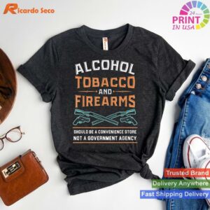 Gun Owner Alcohol Tobacco Firearms T-shirt Style 1 - T-shirt