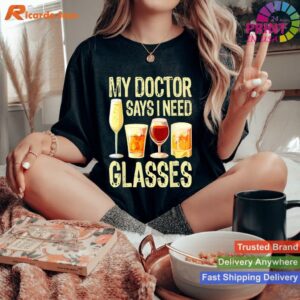 I Need Glasses Beer Sarcasm Alcohol T-shirt Style 3 - Women T-shirt