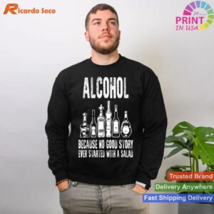 No Good Stories Start With Salad Alcohol T-shirt Style 2 - Sweatshirt