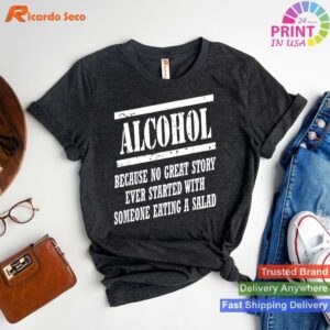 No Great Story Starts With Salad Alcohol T-shirt Style 1 - T-shirt