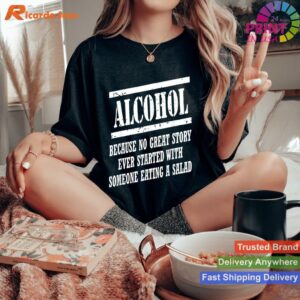 No Great Story Starts With Salad Alcohol T-shirt Style 3 - Women T-shirt