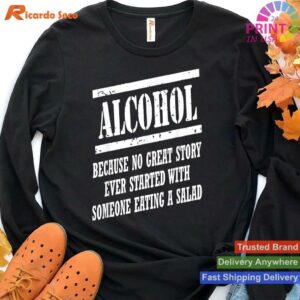 No Great Story Starts With Salad Alcohol T-shirt Style 4 - Hoodie