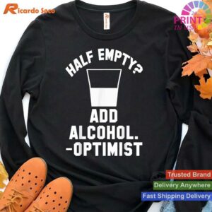 Optimistic Alcohol Lover Half Empty T-shirt Style 4 - Hoodie