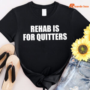 rehab-is-for-quitters-t-shirt.jpg