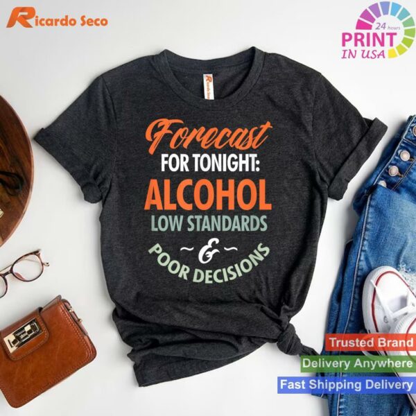 Tonight's Alcohol Drinking Forecast T-shirt Style 1 - T-shirt