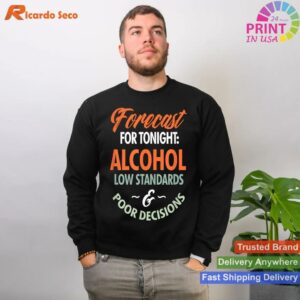 Tonight's Alcohol Drinking Forecast T-shirt Style 2 - Sweatshirt