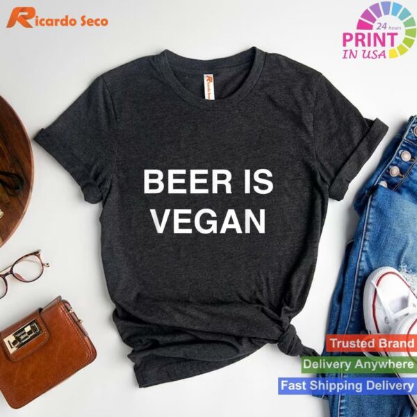 Vegan Beer Drinking Humor T-shirt Style 1 - T-shirt