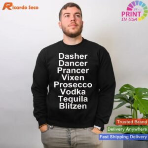 Vodka Tequila Dasher Dancer Funny Alcohol List T-shirt Style 2 - Sweatshirt