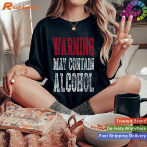 Warning May Contain Alcohol Cute T-shirt Style 3 - Women T-shirt