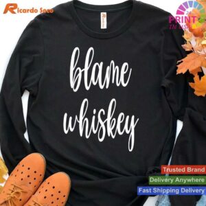 Whiskey Blame Game Alcohol T-shirt Style 4 - Hoodie